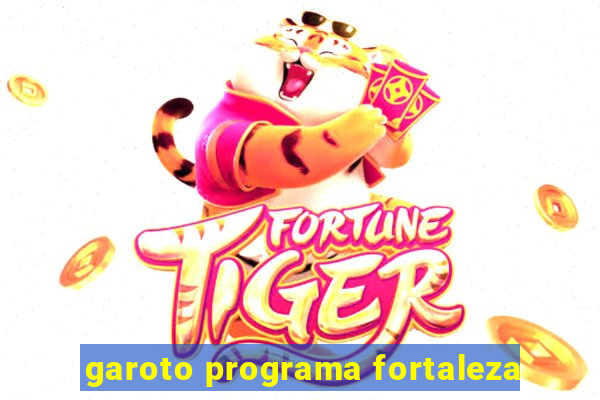 garoto programa fortaleza